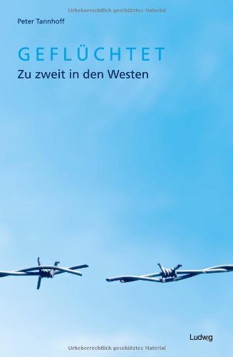  - Geflüchtet: Zu zweit in den Westen