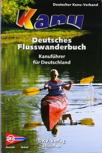- Deutsches Flusswanderbuch: Kanuführer für Deutschland