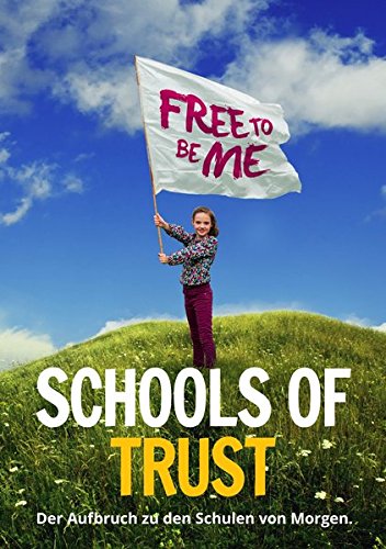  - Schools of Trust: Aufbruch zu den Schulen von Morgen