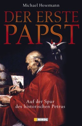 - Der erste Papst: Auf der Spur des historischen Petrus