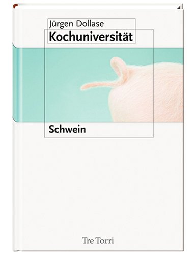 - Die Kochuniversität Bd. 2: Schwein