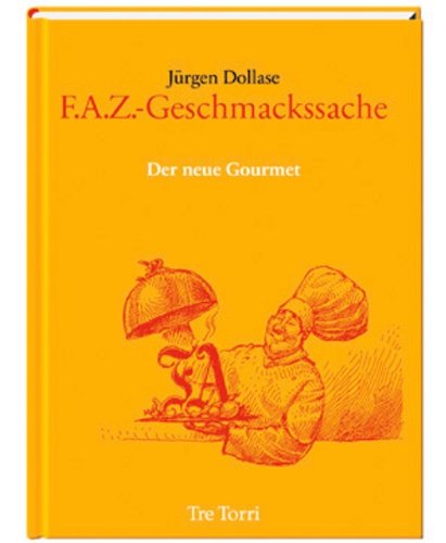 - F.A.Z.-Geschmackssache: Der neue Gourmet
