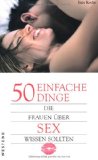  - 50 einfache Dinge, die Männer über Sex wissen sollten