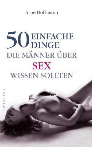 - 50 einfache Dinge, die Männer über Sex wissen sollten
