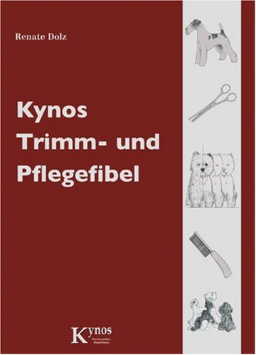 - Kynos Trimm- und Pflegefibel