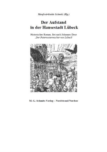 Schmitz, Manfred-Guido (Hg.) - Der Aufstand in der Hansestadt Lübeck: Historischer Roman, frei nach Johannes Dose
