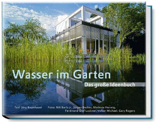 Baumhauer, Jörg - Wasser im Garten Das große Ideenbuch