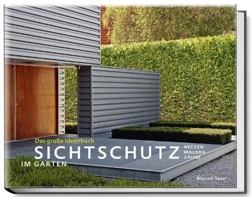 - Sichtschutz im Garten - Das große Ideenbuch
