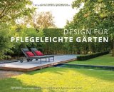  - Nutzgärten Gestalten - Pflanzen - Pflegen. Kreative Praxis rund um Gemüse, Kräuter und Blumen