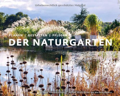 - Der Naturgarten. Planen - Gestalten - Pflegen