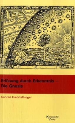  - Erlösung durch Erkenntnis - Die Gnosis