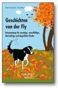  - Geschichten von der Fly: Entspannung für unruhige, unauffällige, übermütige und ängstliche Kinder