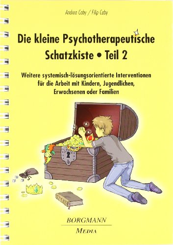 - Die kleine Psychotherapeutische Schatzkiste 02: Weitere systemisch-lösungsorientierte Interventionen für die Arbeit mit Kindern, Jugendlichen, Erwachsenen oder Familien