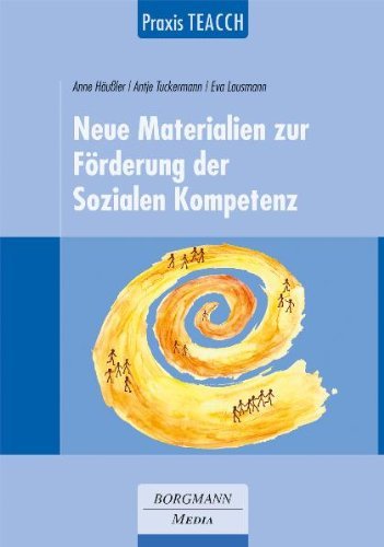 - Praxis TEACCH: Neue Materialien zur Förderung der Sozialen Kompetenz