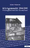  - Das verstummte Hurra: Hürtgenwald 1944/45