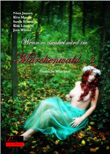 - Wenn es dunkel wird im Märchenwald ... 2: Erotische Märchen