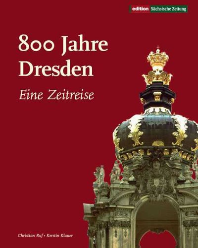 - 800 Jahre Dresden: Eine Zeitreise