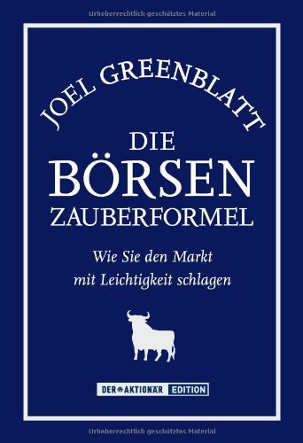 - Die Börsen-Zauberformel. Wie Sie den Markt mit Leichtigkeit schlagen