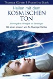  - Die heilende Kraft der Planetenschwingungen: Theorie und Praxis der Phonophorese. Mit einem Vorwort von Dr. Ruediger Dahlke