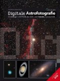 - Himmelsfotografie mit der digitalen Spiegelreflexkamera: Die schönsten Motive bei Tag und Nacht