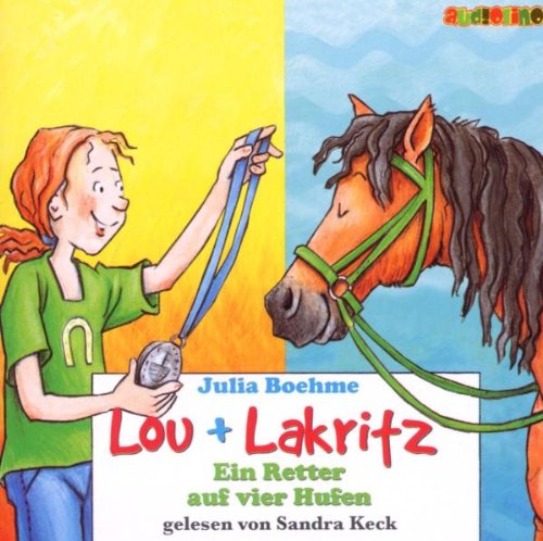 - Lou + Lakritz. Ein Retter auf vier Hufen. 2 CDs