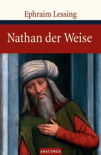  - Nathan der Weise. Ein dramatisches Gedicht in fünf Aufzügen