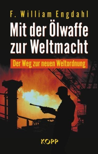  - Mit der Ölwaffe zur Weltmacht. Der Weg zur neuen Weltordnung