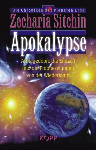  - Apokalypse: Armageddon, die Endzeit und die Prophezeiungen von der Wiederkunft