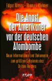 - Die Lügen der Alliierten und die deutschen Wunderwaffen: Das Dritte Reich, die Atombombe und der 6. August 1945