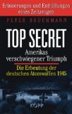 - Die Angst der Amerikaner vor der deutschen Atombombe: Neue Informationen und Dokumente zum größten Geheimnis des Dritten Reiches