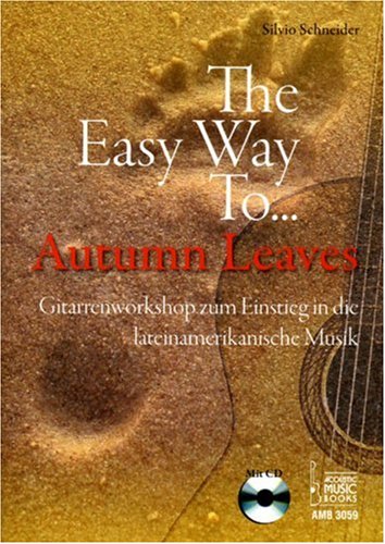  - The Easy Way To... Autumn Leaves: Gitarrenworkshop zum Einstieg in die lateinamerikanische Musik