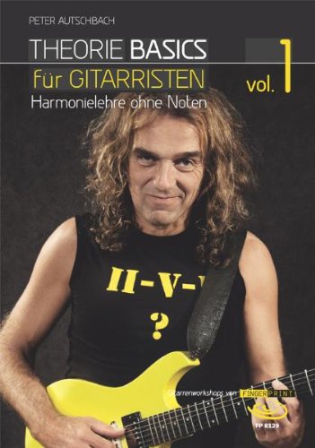  - Theorie Basics für Gitarristen Vol.1: Harmonielehre ohne Noten, inkl. DVD
