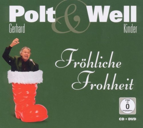 Gerhard Polt & Familie Well - Fröhliche Frohheit: Weihnachten mit Gerhard Polt und der Familie Well