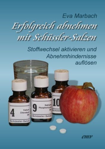  - Erfolgreich abnehmen mit Schüssler-Salzen: Stoffwechsel aktivieren und Abnehmhindernisse auflösen