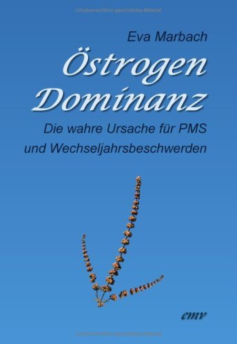 - Östrogen-Dominanz: Die wahre Ursache für PMS und Wechseljahrsbeschwerden
