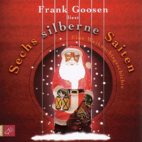 - Sechs silberne Saiten. CD: Eine Weihnachtsgeschichte