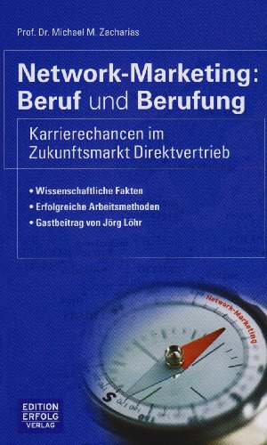  - Network-Marketing: Beruf und Berufung: Karrierechancen im Zukunftsmarkt Direktvertrieb