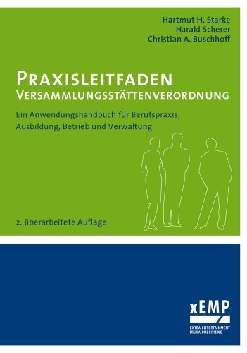 - Praxisleitfaden Versammlungsstättenverordnung: Ein Anwendungshandbuch für Berufspraxis, Ausbildung, Betrieb und Verwaltung: Ein Anwendungshandbuch für ... und Verwaltung - 2. überarbeitete Auflage
