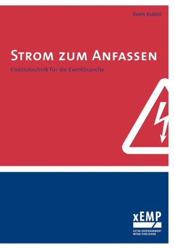  - Strom zum Anfassen: Elektrotechnik für die Eventbranche