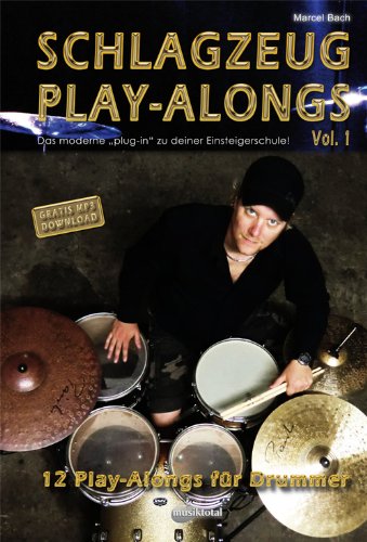 - Schlagzeug PlayAlongs Vol.1: Das moderne Plug-In für Deine Schlagzeugschule!: 12 PlayAlongs für Drummer, das Moderne plugin für deine Einsteigerschule