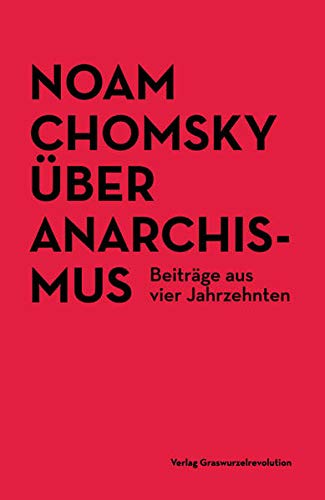 Chomsky, Noam, Barbey, Rainer, Barbey, Rainer - Über Anarchismus: Beiträge aus vier Jahrzehnten