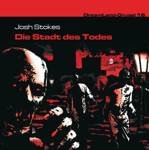 Josh Stokes - Dreamland Grusel 16-die Stadt des Todes