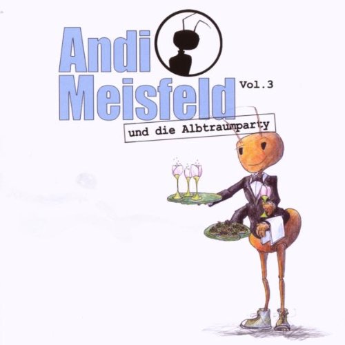  - Andi Meisfeld: Volume 3: Und die Albtraumparty