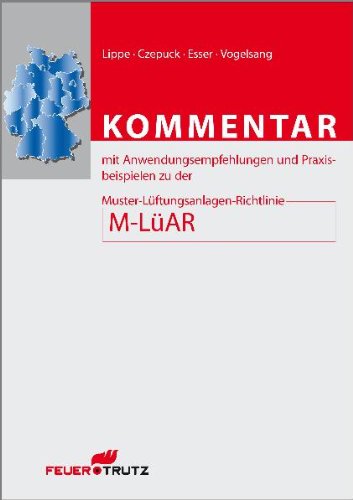 - Kommentar M-LüAR: mit Anwendungsempfehlungen und Praxisbeispielen zu der Muster-Lüftungsanlagen-Richtlinie