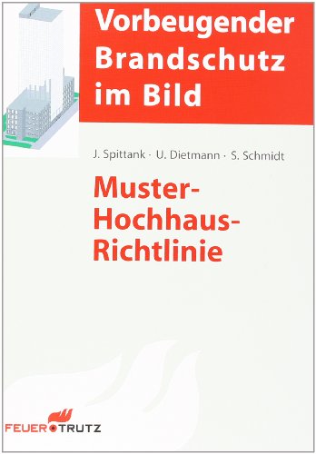 - Muster-Hochhausrichtlinie 2008: Vorbeugender Brandschutz im Bild