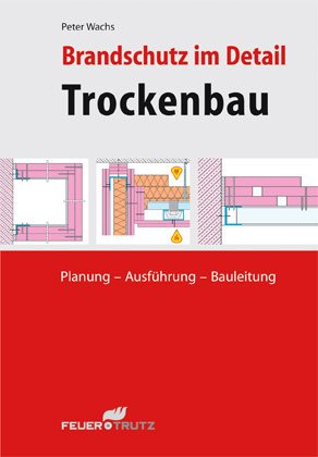 - Brandschutz im Trockenbau: Planung, Ausführung, Bauleitung