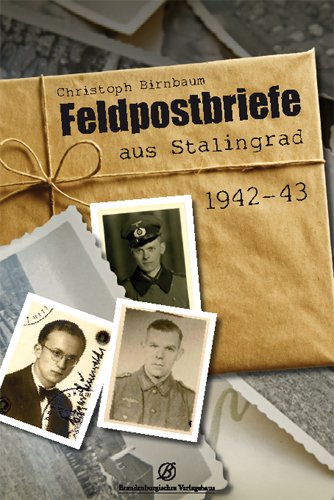- Feldpostbriefe aus Stalingrad, 1942-43