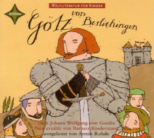 - Götz von Berlichingen (Weltliteratur für Kinder)