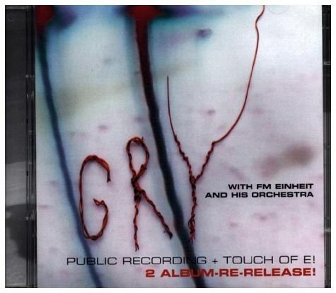 Gry with FM Einheit - Public Recording / Touch of E! (2 Album Re-Release!)