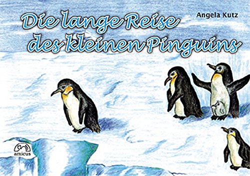 Kutz, Angela - Die lange Reise des kleinen Pingiuns